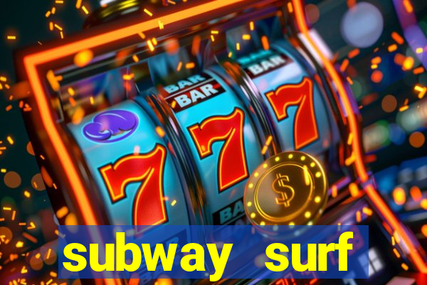 subway surf deposito 1 real